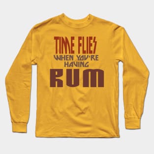 Time flies when you're having rum drinking shirt Long Sleeve T-Shirt